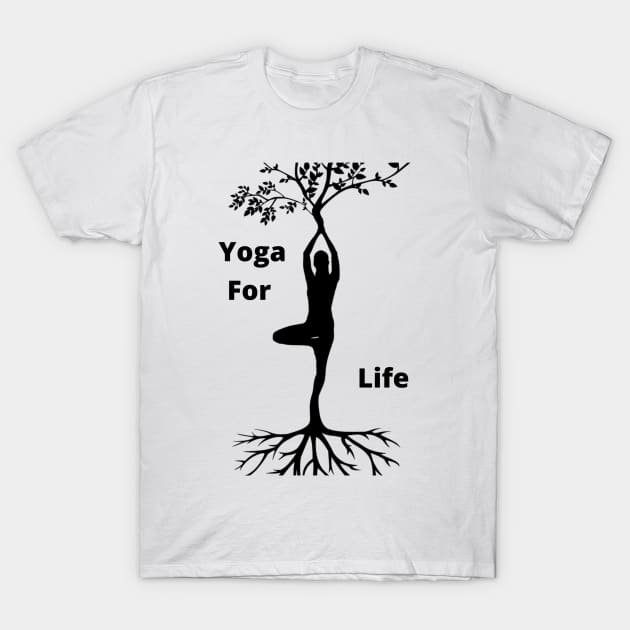 Yoga for LIfe T-Shirt by Gnanadev